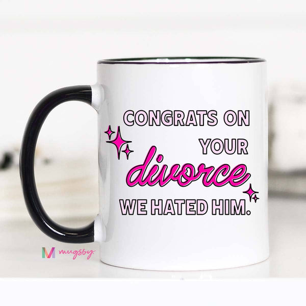 Congrats on your Divorce Funny Coffee Mug: 15oz