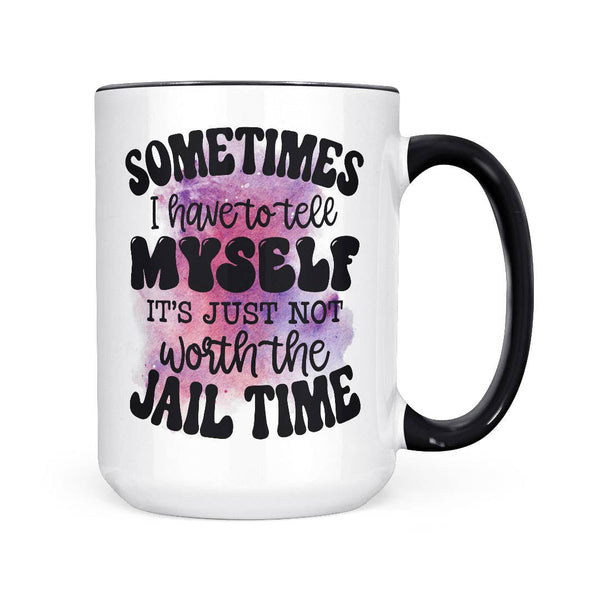 Worth The Jail Time | 15oz Mug: Black Handle