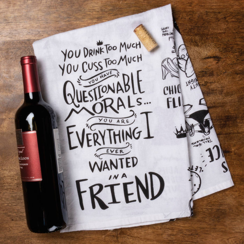 You Drink Too Much, A Friend Kitchen Towel