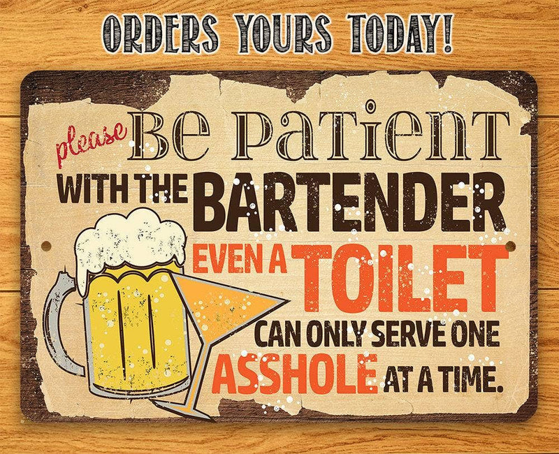 Please Be Patient With The Bartender - Metal Sign