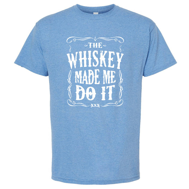 The Whiskey Made Me Do It Men's T-Shirt | Funny Shirt: Dark Heather / Multiple Sizes