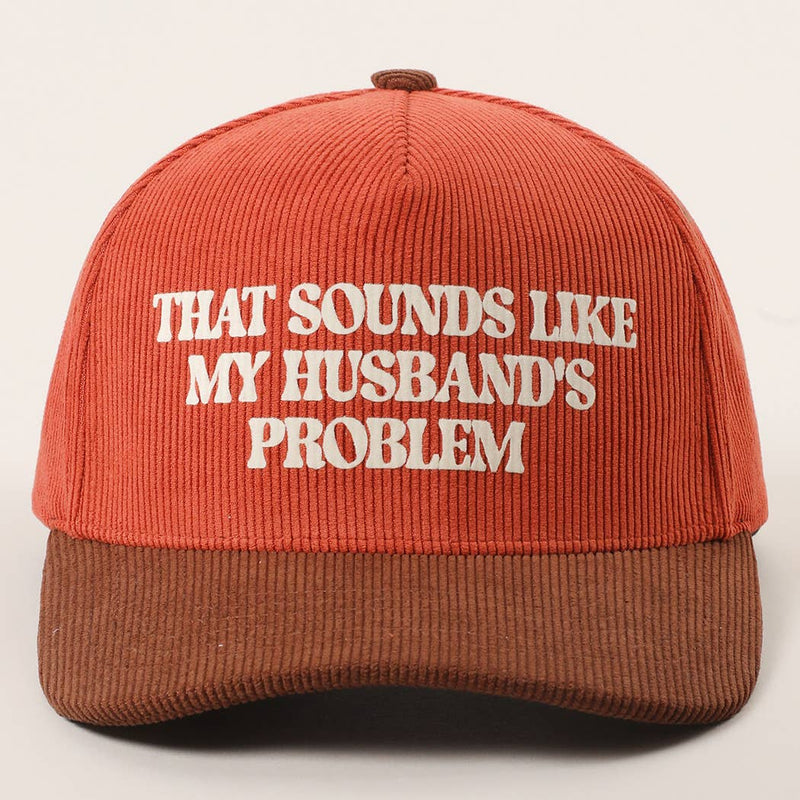 That Sounds Like My Husband's Problem Trucker Hat