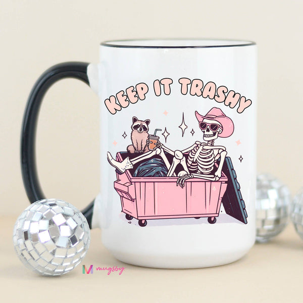 Keep it Trashy Funny Coffee Mug