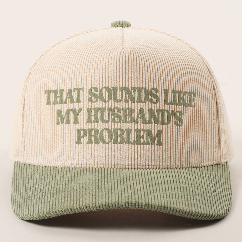 That Sounds Like My Husband's Problem Trucker Hat