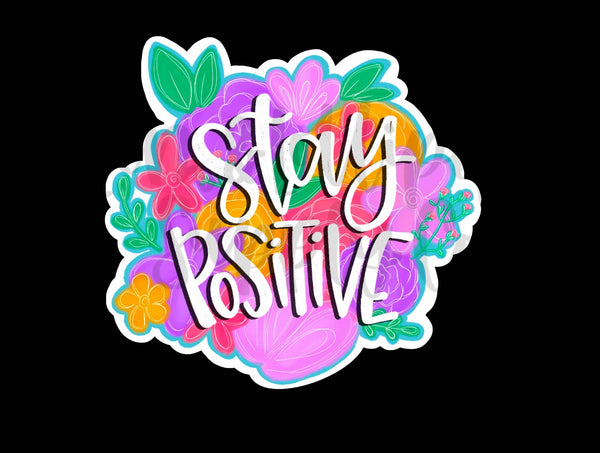 Stay Positive Floral Sticker