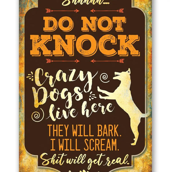 Crazy Dogs Live Here - Metal Sign