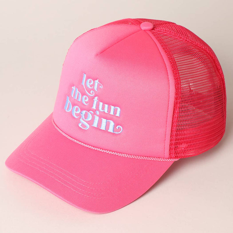 Let the Fun Begin Texts Embroidery Trucker Hat