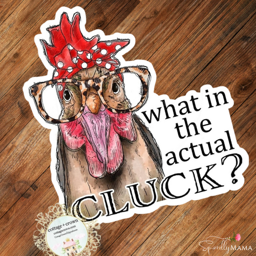 Chicken - What In The Actual Cluck