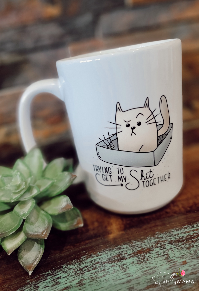 Trying To Get My Sh-t Together | 15oz Mug