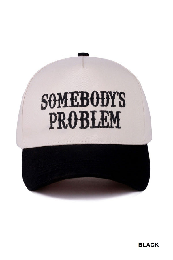 Somebody's Problem Embroidered Trucker Hat - Multiple
