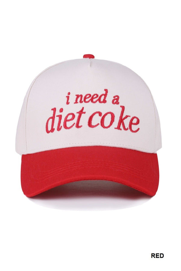I Need a Diet Coke Embroidered Trucker Hat- Multiple