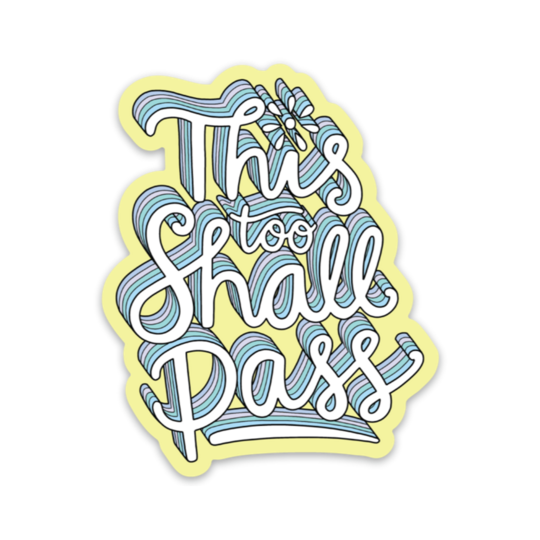 This too shall pass - lettering mental health sticker