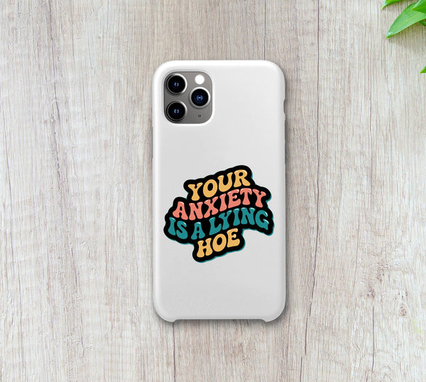 Your Anxiety Is A Lying Ho Sticker