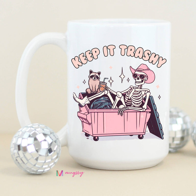 Keep it Trashy Funny Coffee Mug