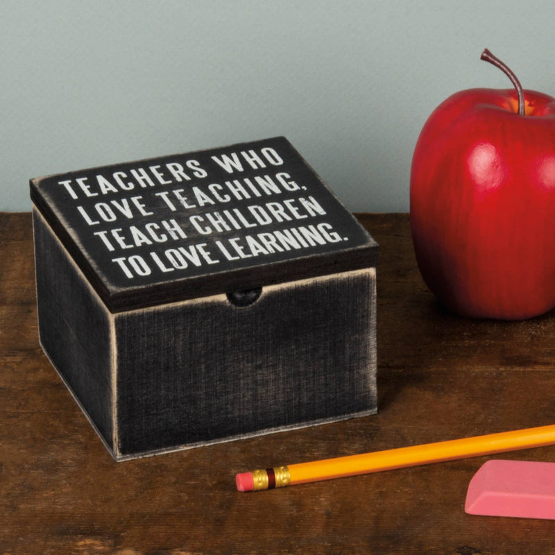 Teachers Who Love Teaching Teach Hinged Box