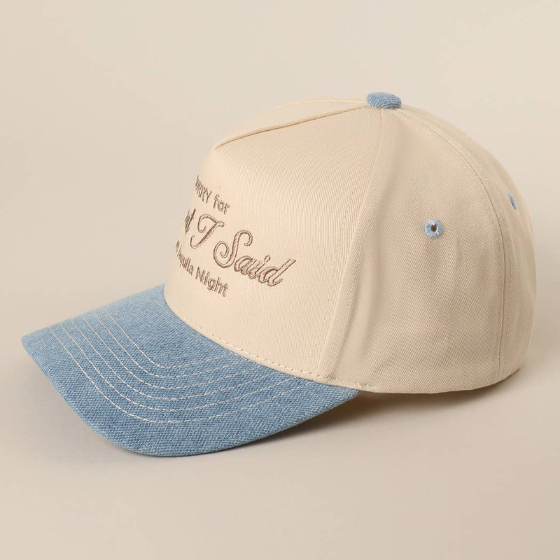 SORRY FOR WHAT I SAID Embroidery Baseball Cap
