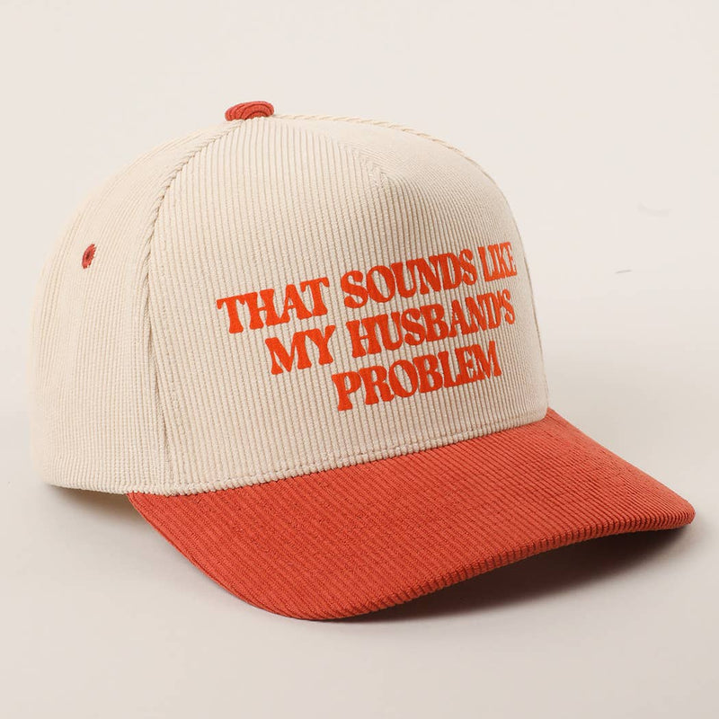 That Sounds Like My Husband's Problem Trucker Hat