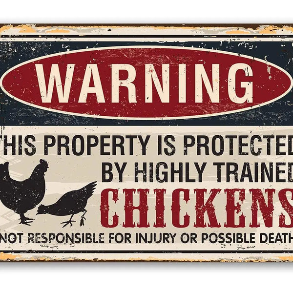 Property Protected by Chickens - Metal Sign