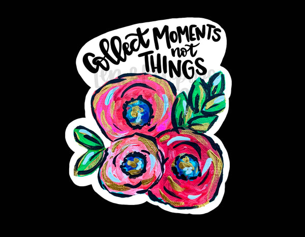 Collect Moments not Things Floral Sticker