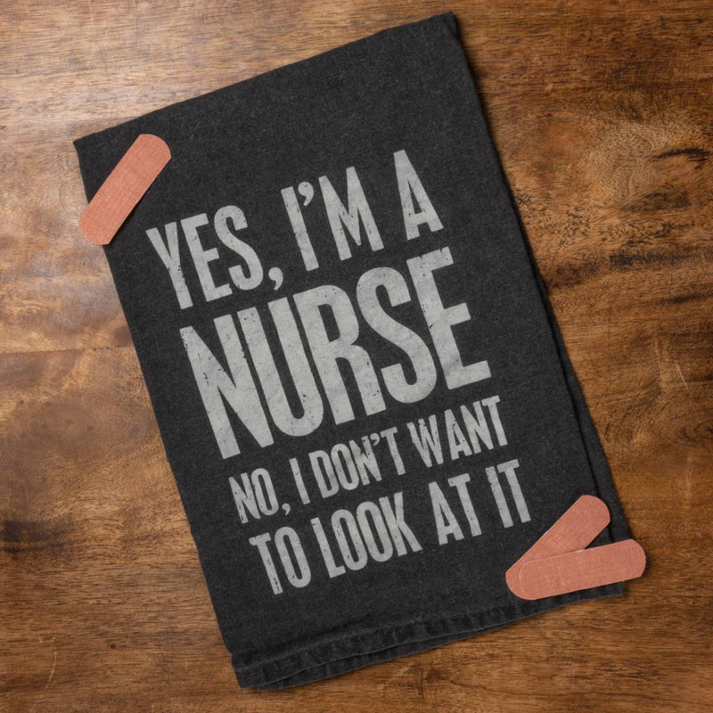 Nurse No I Don't Want To Look At Kitchen Towel