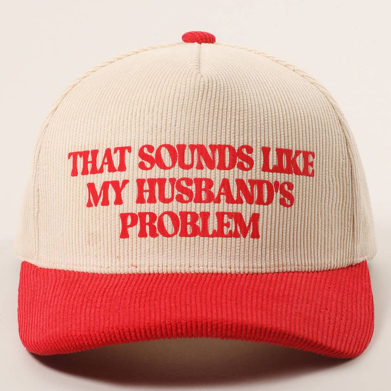 That Sounds Like My Husband's Problem Trucker Hat