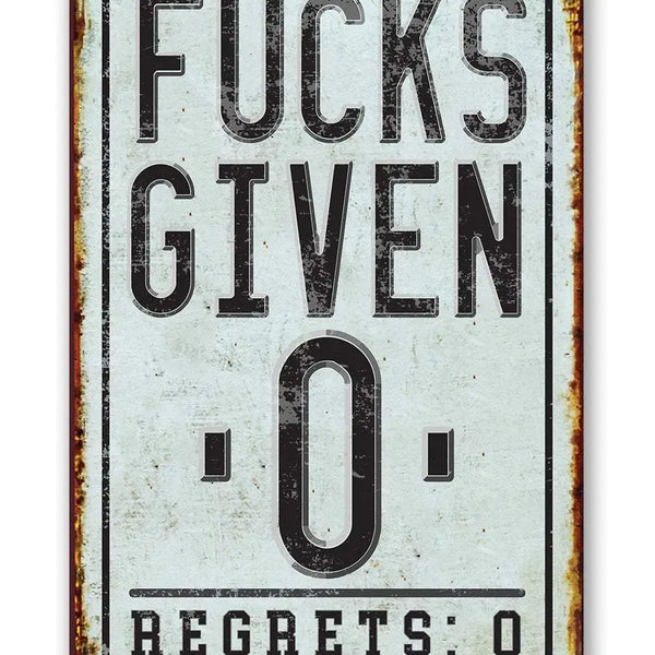 F Given Zero Regrets Zero - Metal Sign