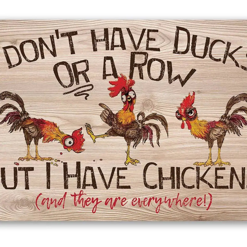 I Don't Have Ducks - Metal Sign