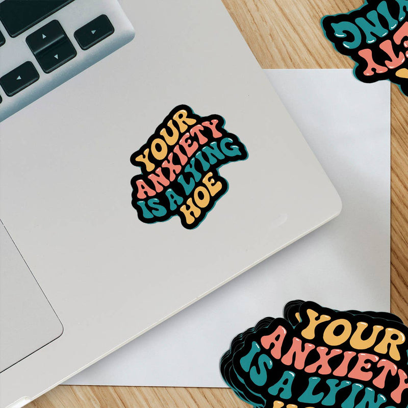 Your Anxiety Is A Lying Ho Sticker