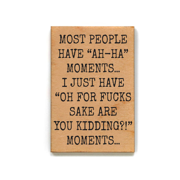 Most People Have Ah-Ha Moments Wood Magnets For Fridge