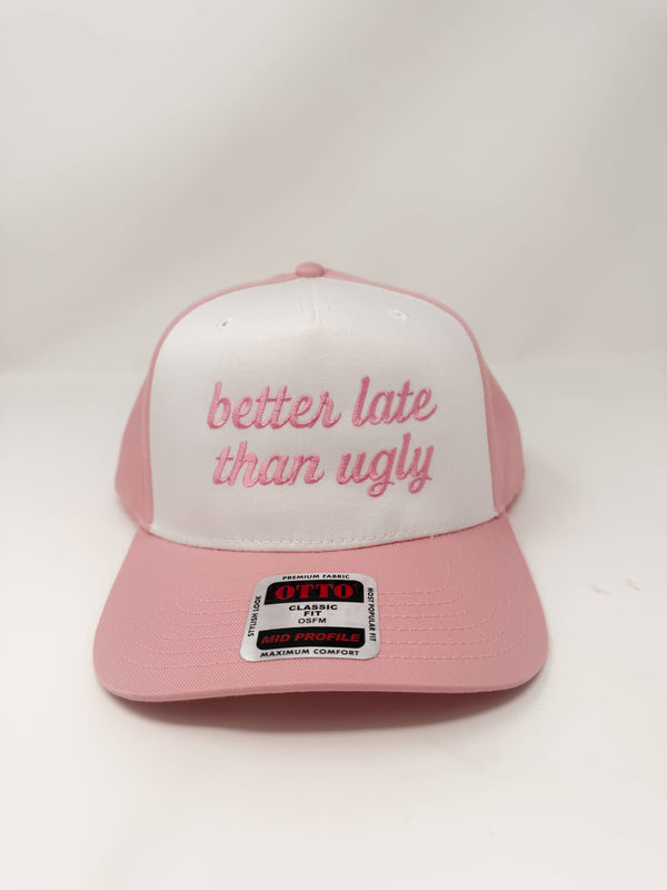 Better Late Than Ugly Cap