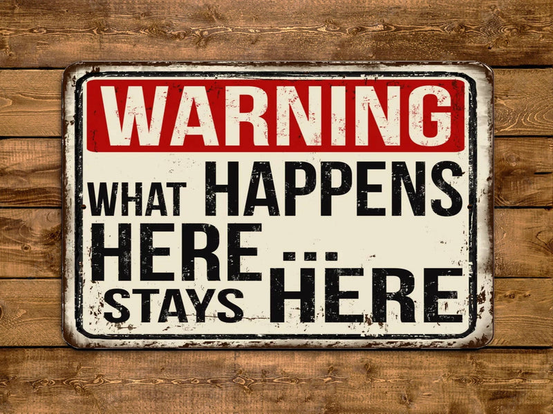 What Happens Here Stays Here Metal Sign