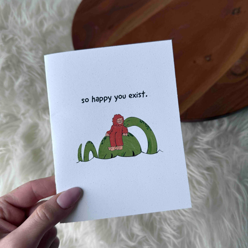 "So happy you exist" Greeting Card