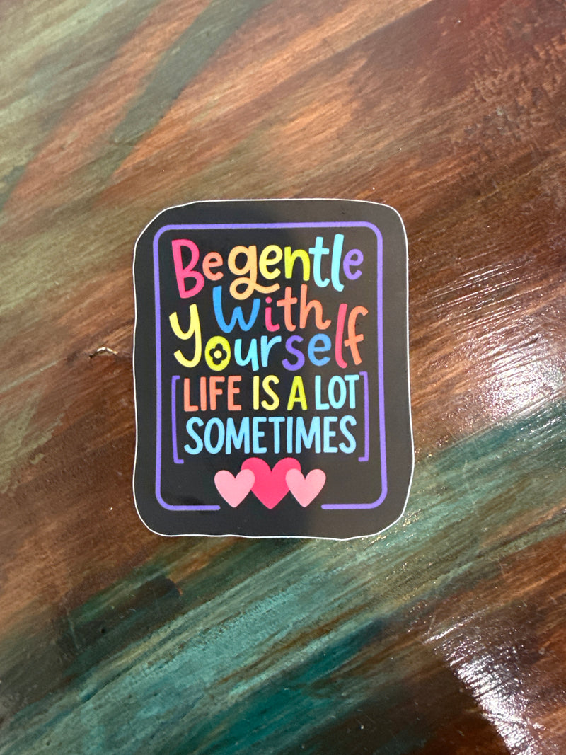Be Gentle With Yourself Sticker