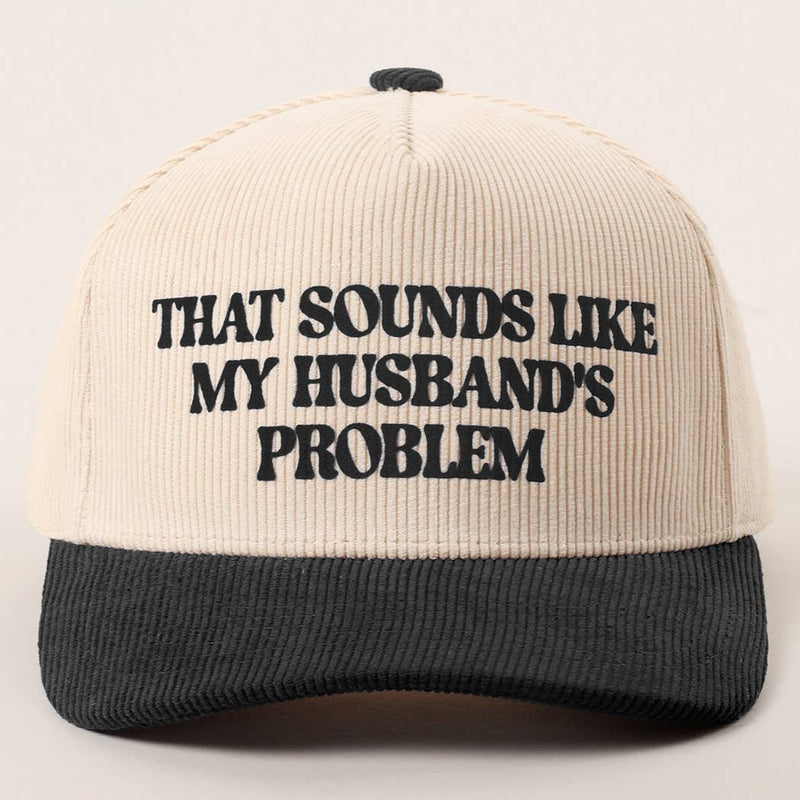 That Sounds Like My Husband's Problem Trucker Hat