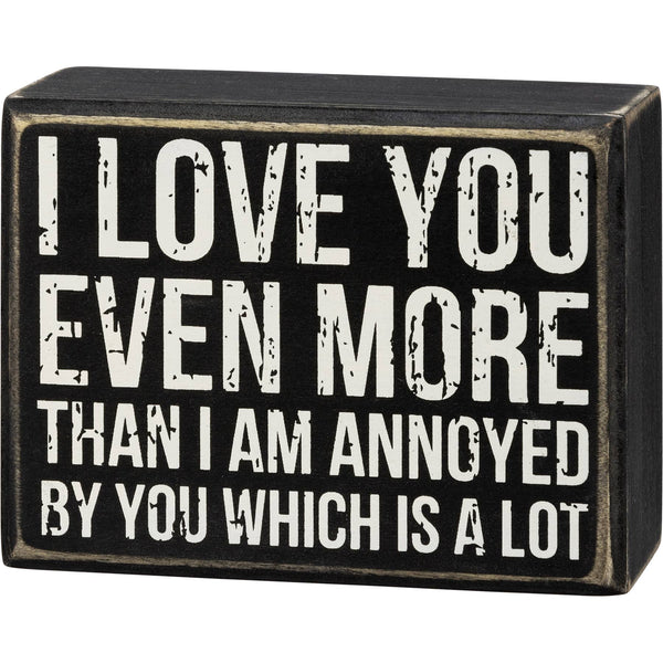 I Love You Even More Box Sign