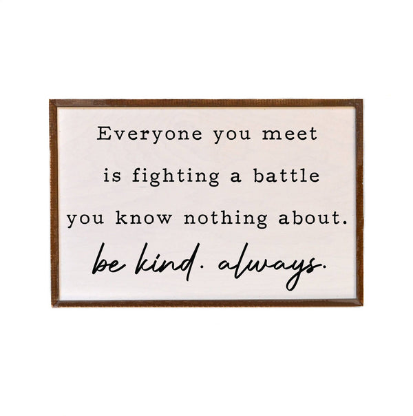 Everyone You Meet Rustic Wall Sign