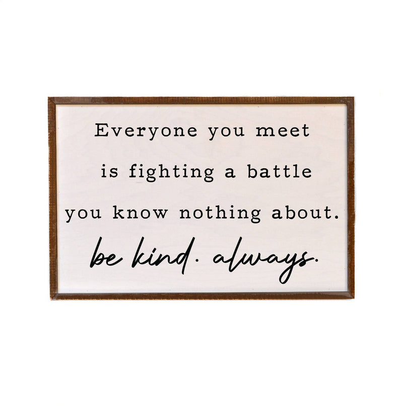 Everyone You Meet Rustic Wall Sign