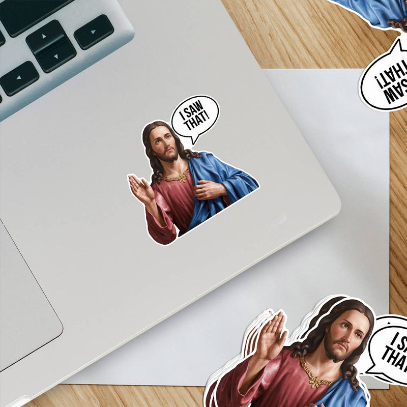 Jesus Saw That Sticker