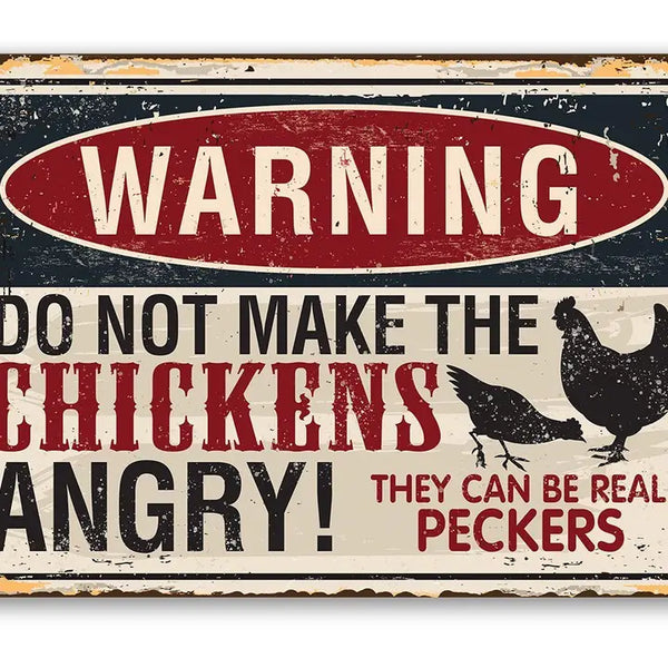 Warning Do Not Make Chickens Angry - Metal Sign