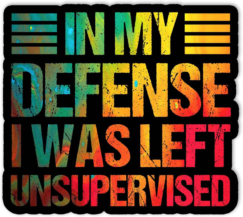 I was left unsupervised sticker