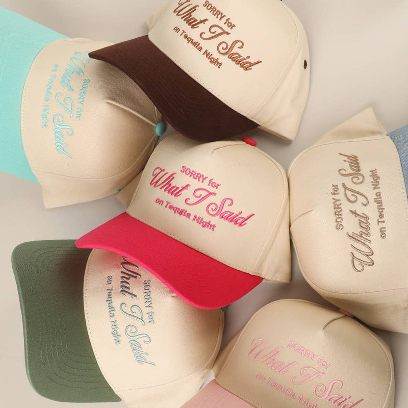 SORRY FOR WHAT I SAID Embroidery Baseball Cap