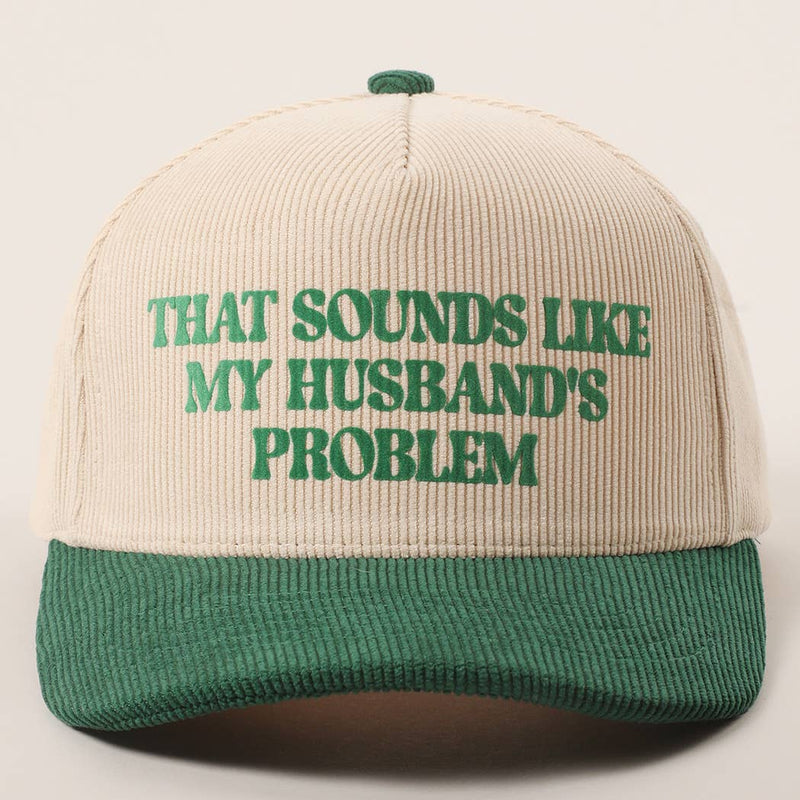That Sounds Like My Husband's Problem Trucker Hat