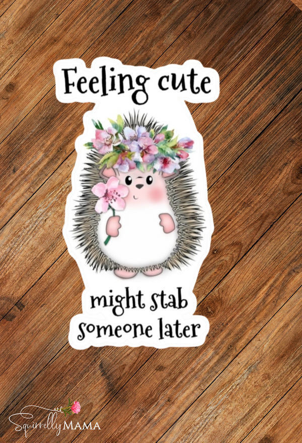 Funny Hedgehog Sticker, Feeling Cute