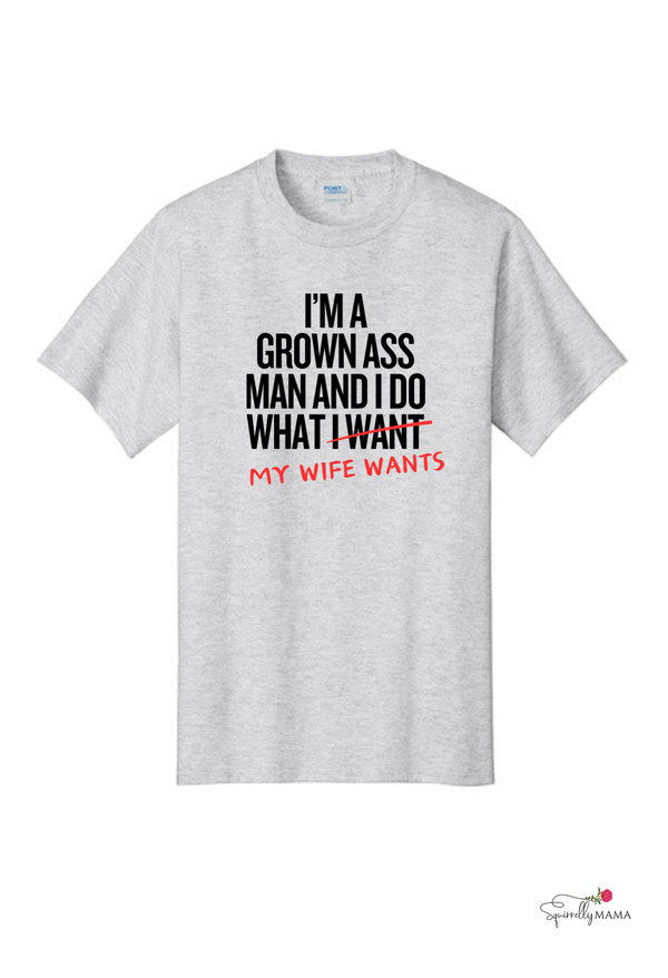 I'm A Grown Ass Man T