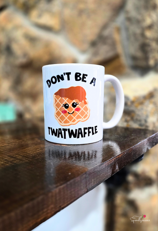 Don't be a Twatwaffle Funny Coffee Cup