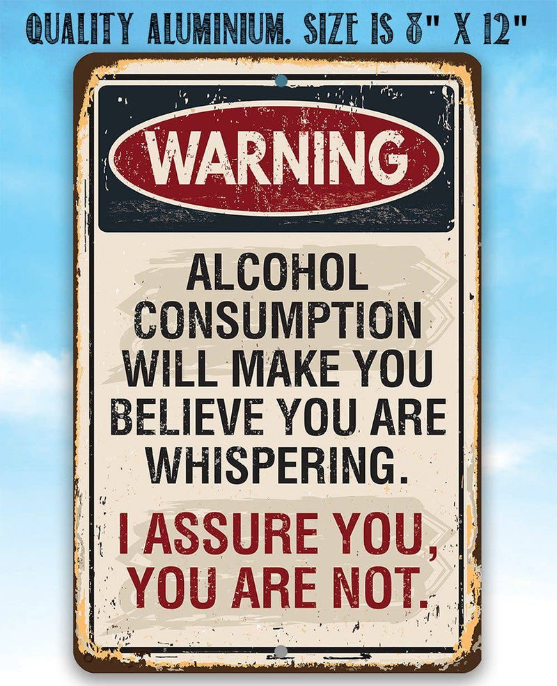 Warning Alcohol Consumption - Metal Sign: 12 x 18