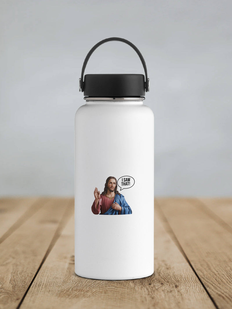 Jesus Saw That Sticker