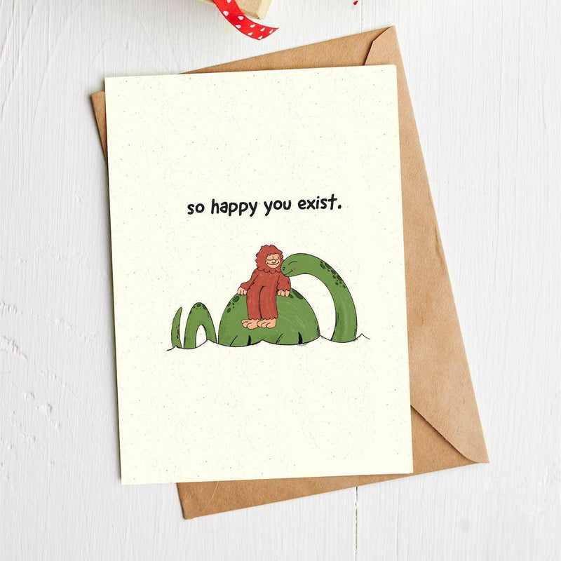 "So happy you exist" Greeting Card