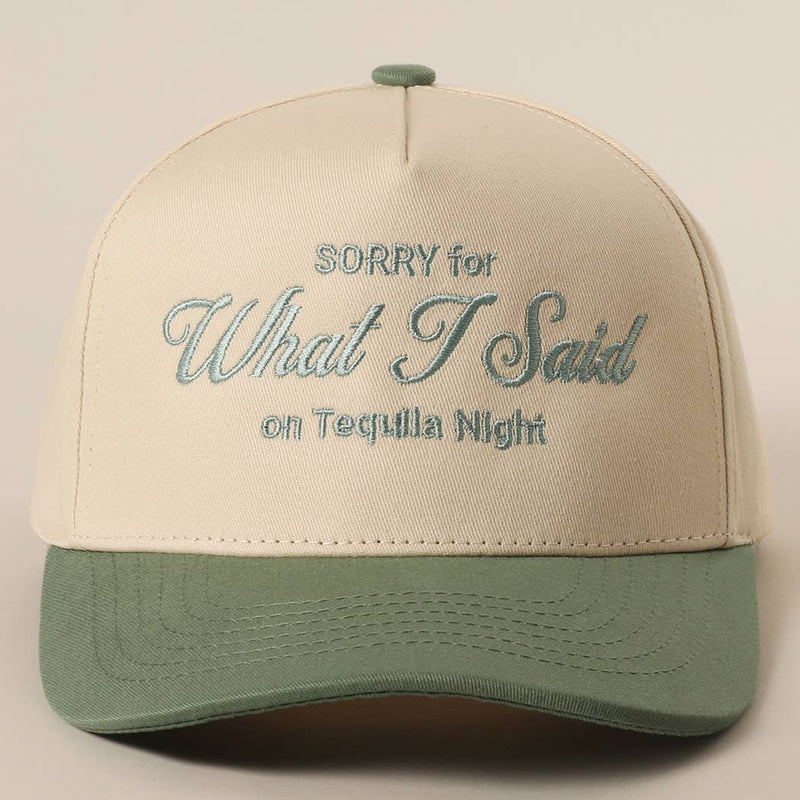 SORRY FOR WHAT I SAID Embroidery Baseball Cap