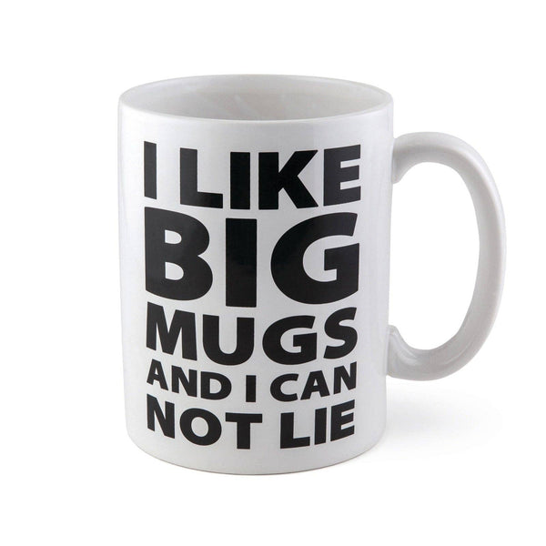 I Like Big Mugs...Gigantic Coffee Mug